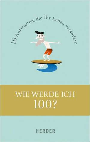 Wie werde ich 100? de Pia Stroom