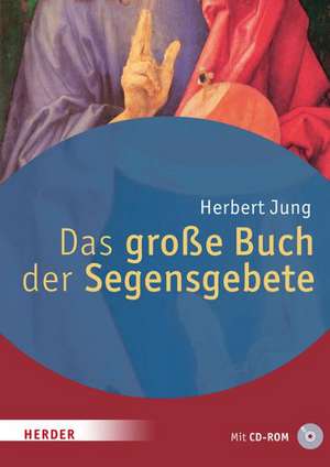 Das große Buch der Segensgebete de Herbert Jung