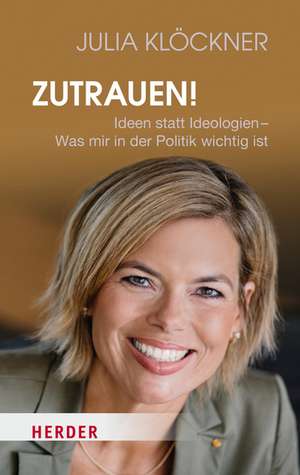 Zutrauen! de Julia Klöckner