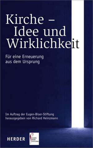 Kirche - Idee und Wirklichkeit de Richard Heinzmann