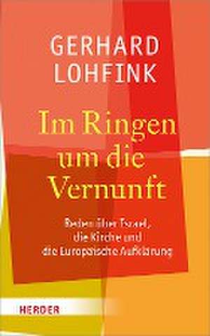 Im Ringen um die Vernunft de Gerhard Lohfink