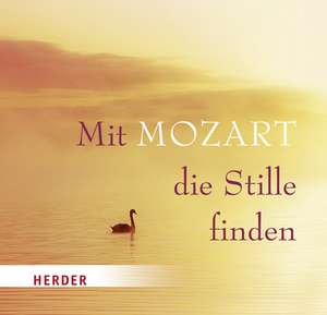 Mit Mozart die Stille finden de Various