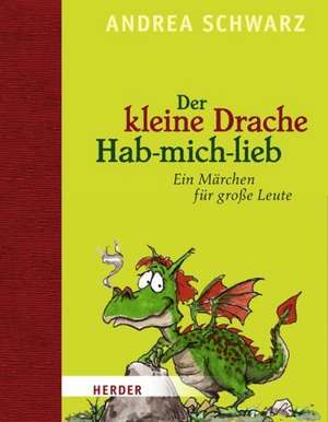 Der kleine Drache Hab-mich-lieb de Andrea Schwarz