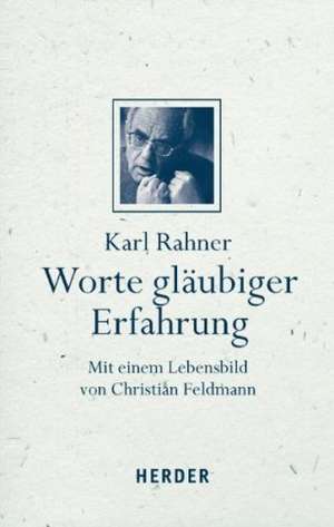 Worte gläubiger Erfahrung de Karl Rahner