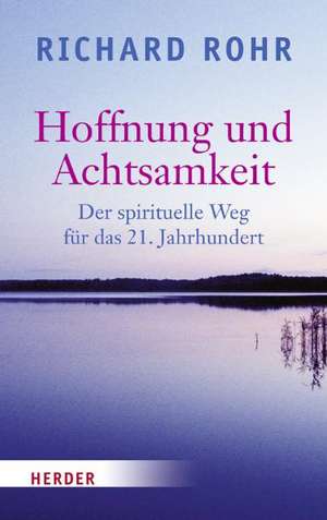 Hoffnung und Achtsamkeit de Richard Rohr