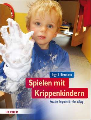 Spielen mit Krippenkindern de Ingrid Biermann