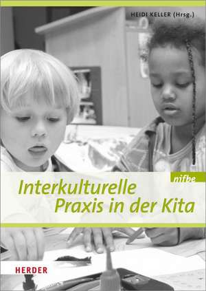 Interkulturelle Praxis in der Kita de Heidi Keller