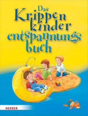 Das Krippenkinder-Entspannungsbuch de Regina Bestle-Körfer