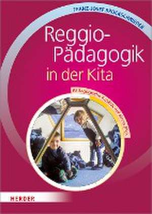 Reggio-Pädagogik in der Kita de Franz-J. Brockschnieder