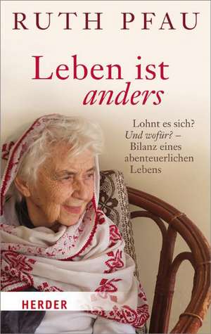 Leben ist anders de Ruth Pfau