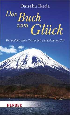 Das Buch vom Glück de Daisaku Ikeda