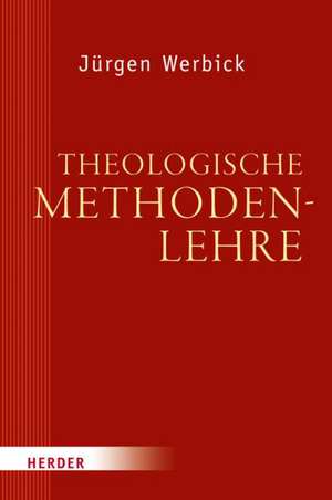 Theologische Methodenlehre de Jürgen Werbick