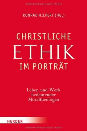 Christliche Ethik im Porträt de Konrad Hilpert