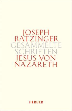 Gesammelte Schriften 6/2. Jesus von Nazareth de Joseph Ratzinger