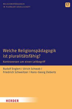 Welche Religionspädagogik ist pluralitätsfähig? de Rudolf Englert