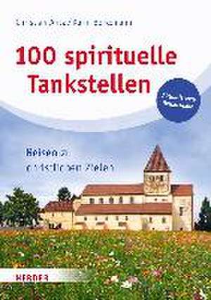 100 spirituelle Tankstellen de Christian Antz