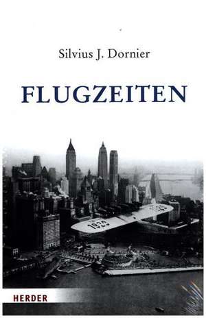 Flugzeiten de Silvius Dornier