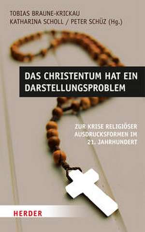 Das Christentum hat ein Darstellungsproblem de Tobias Braune-Krickau