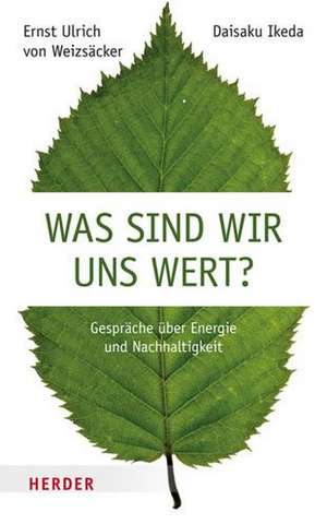 Was sind wir uns wert? de Ernst U. von Weizsäcker