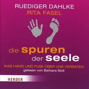 Die Spuren der Seele de Rüdiger Dahlke