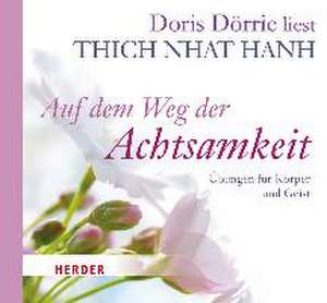 Auf dem Weg der Achtsamkeit de Thich Nhat Hanh