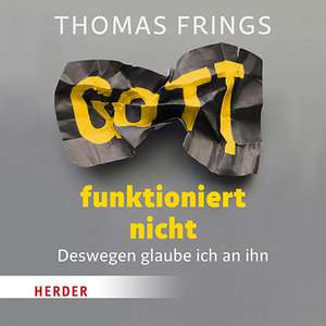 Gott funktioniert nicht de Thomas Frings