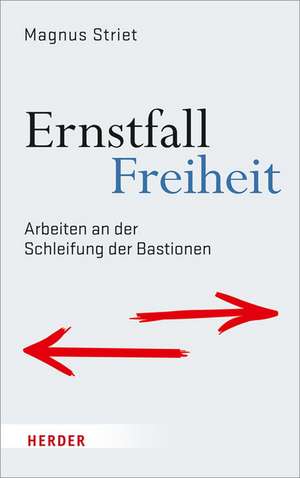 Ernstfall Freiheit de Magnus Striet