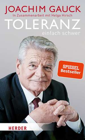 Toleranz: einfach schwer de Joachim Gauck