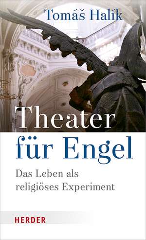 Theater für Engel de Tomás Halík