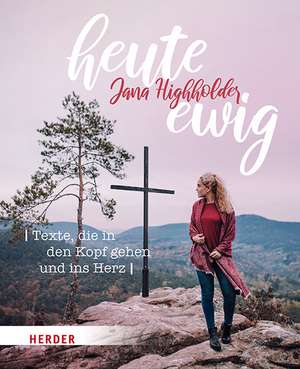 heute ewig de Jana Highholder