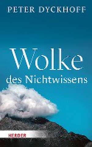 Wolke des Nichtwissens de Peter Dyckhoff