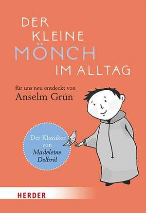 Der kleine Mönch im Alltag de Madeleine Delbrêl