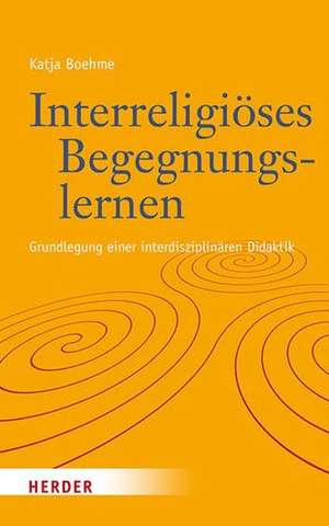 Interreligiöses Begegnungslernen de Katja Boehme