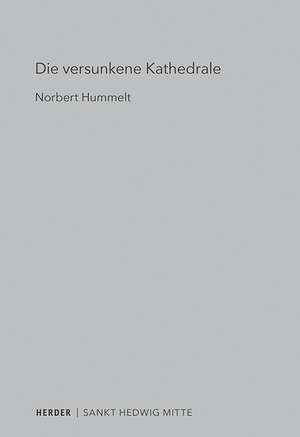 Die versunkene Kathedrale de Norbert Hummelt