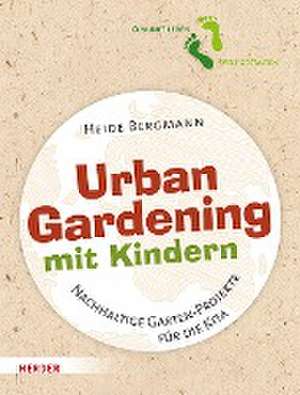 Urban Gardening mit Kindern de Heide Bergmann