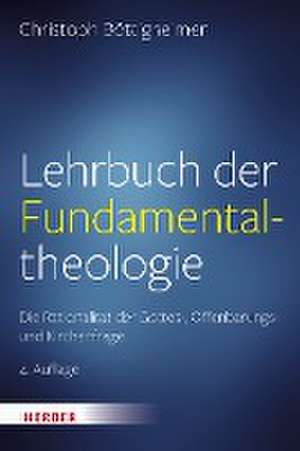 Lehrbuch der Fundamentaltheologie de Christoph Böttigheimer