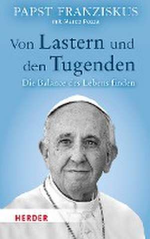 Von Lastern und den Tugenden de Papst Franziskus