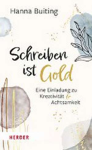 Schreiben ist Gold de Hanna Buiting