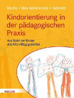 Kindorientierung in der pädagogischen Praxis de Katrin Macha