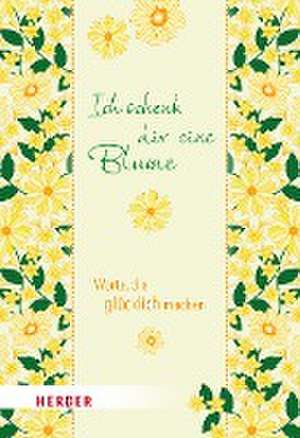 Ich schenk dir eine Blume de German Neundorfer