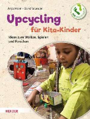 Upcycling mit Kita-Kindern de Anja Horn