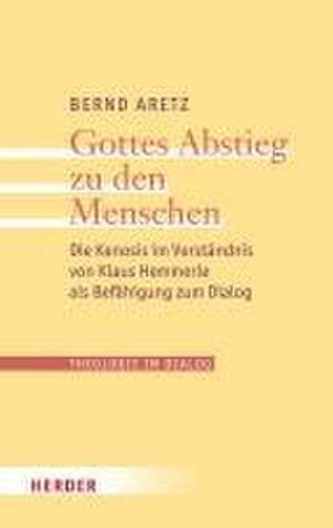 Gottes Abstieg zu den Menschen de Bernd Aretz