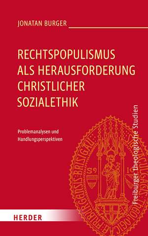 Rechtspopulismus als Herausforderung christlicher Sozialethik de Jonatan Burger