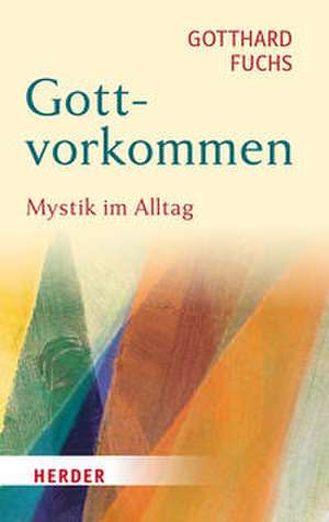 Gottvorkommen de Gotthard Fuchs
