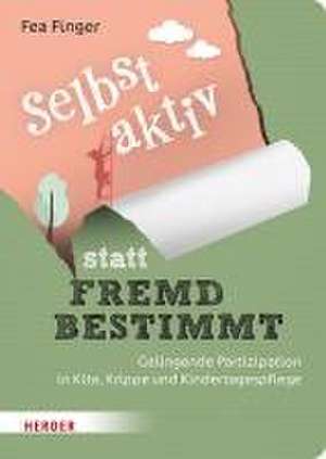 Selbst aktiv statt fremd bestimmt de Fea Finger