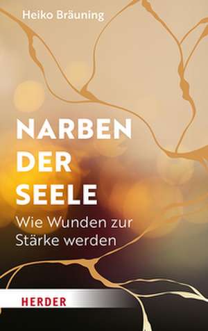 Narben der Seele de Heiko Bräuning