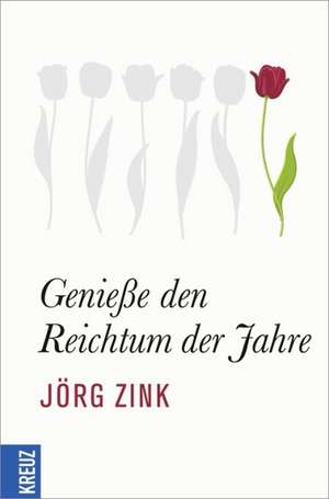 Genieße den Reichtum der Jahre de Jörg Zink