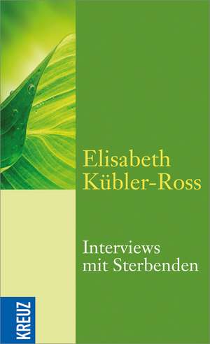 Interviews mit Sterbenden de Elisabeth Kübler-Ross