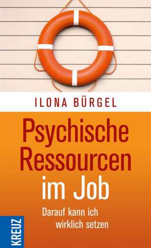 Psychische Ressourcen im Job de Ilona Bürgel