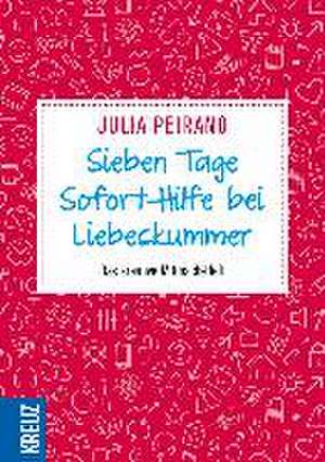 Sieben Tage Sofort-Hilfe bei Liebeskummer de Julia Peirano